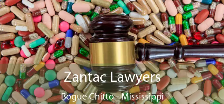 Zantac Lawyers Bogue Chitto - Mississippi