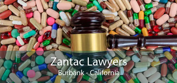 Zantac Lawyers Burbank - California