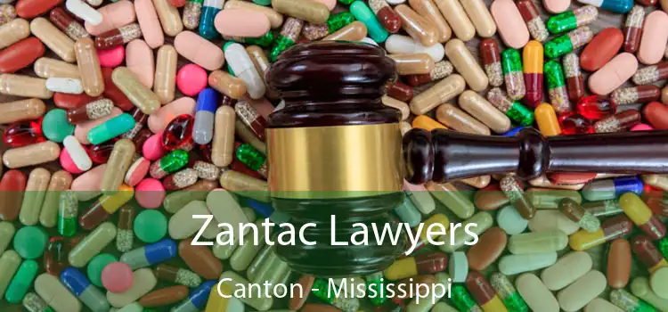 Zantac Lawyers Canton - Mississippi