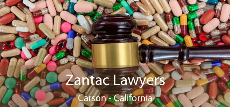 Zantac Lawyers Carson - California