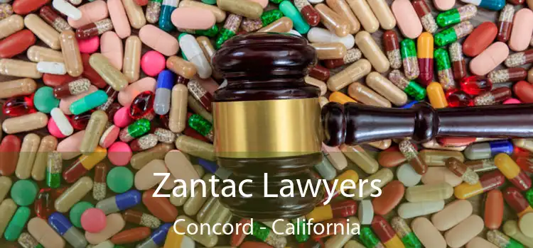 Zantac Lawyers Concord - California