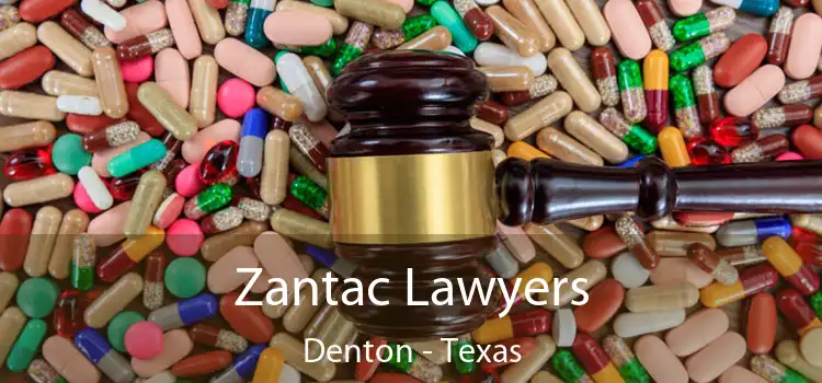 Zantac Lawyers Denton - Texas