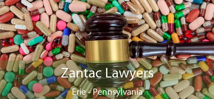 Zantac Lawyers Erie - Pennsylvania