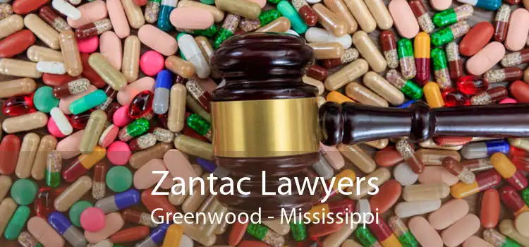 Zantac Lawyers Greenwood - Mississippi