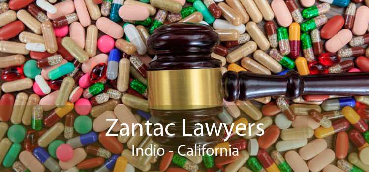 Zantac Lawyers Indio - California
