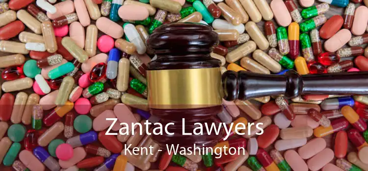 Zantac Lawyers Kent - Washington