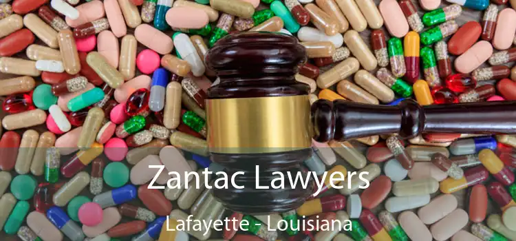 Zantac Lawyers Lafayette - Louisiana