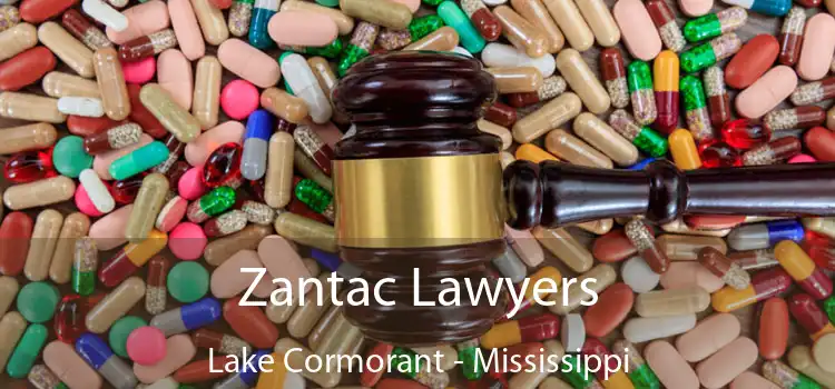 Zantac Lawyers Lake Cormorant - Mississippi