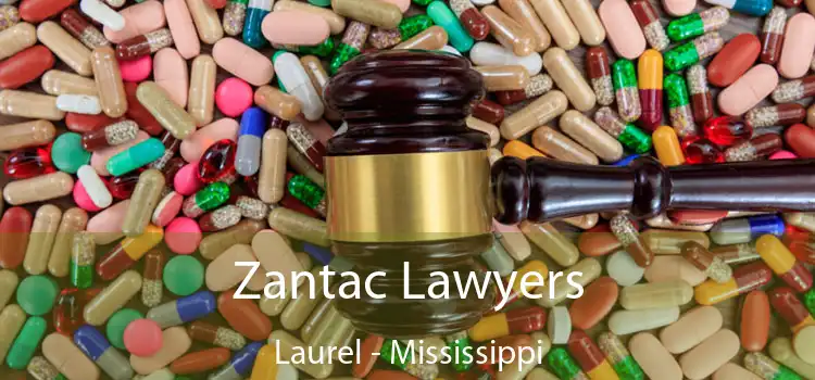 Zantac Lawyers Laurel - Mississippi