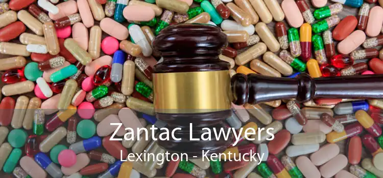 Zantac Lawyers Lexington - Kentucky