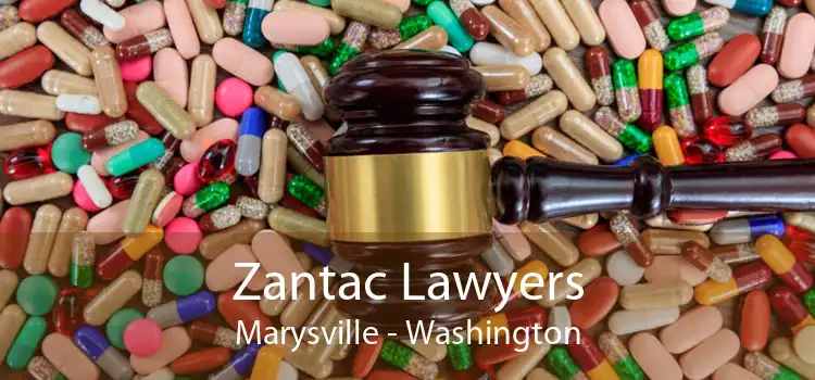 Zantac Lawyers Marysville - Washington