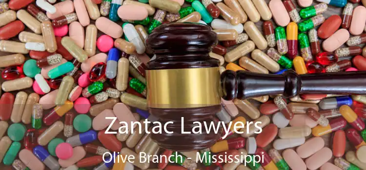 Zantac Lawyers Olive Branch - Mississippi