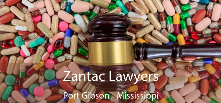 Zantac Lawyers Port Gibson - Mississippi