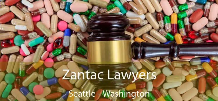 Zantac Lawyers Seattle - Washington