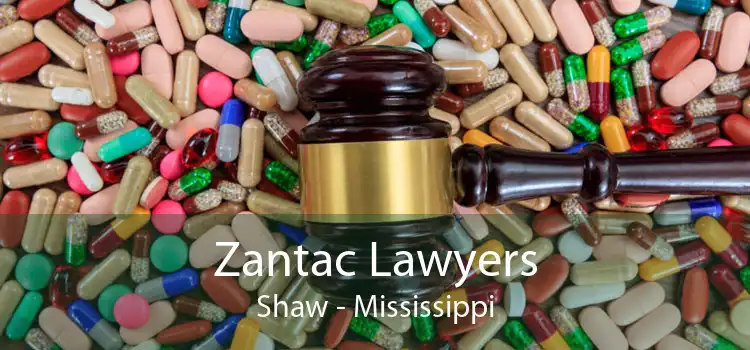 Zantac Lawyers Shaw - Mississippi