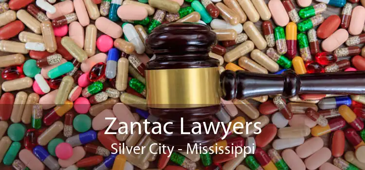 Zantac Lawyers Silver City - Mississippi