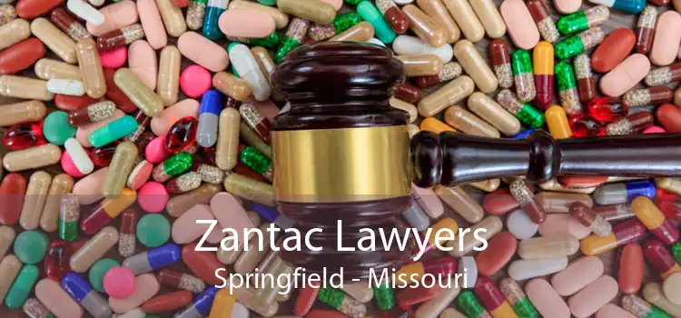 Zantac Lawyers Springfield - Missouri